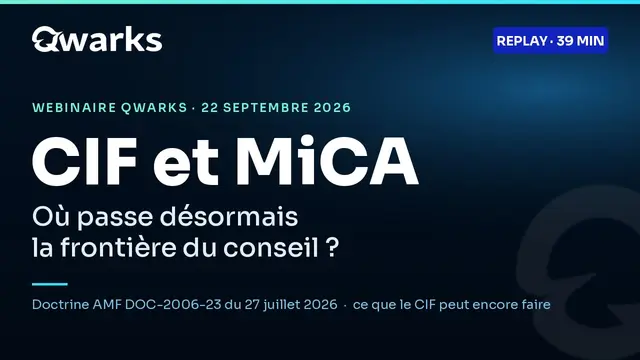 Webinaire Qwarks du 22 septembre 2026 : CIF et MiCA, où passe désormais la frontière du conseil ?