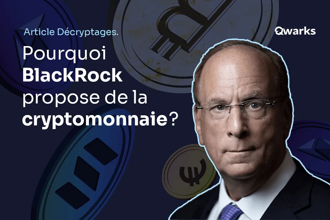 Decryptages pourquoi blackrock propose de la cryptomonnaie