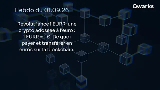 Hebdo du 01.09.26 : Revolut lance l’EURR, une crypto adossée à l’euro (1 EURR = 1 €), sur un fond de blocs de blockchain