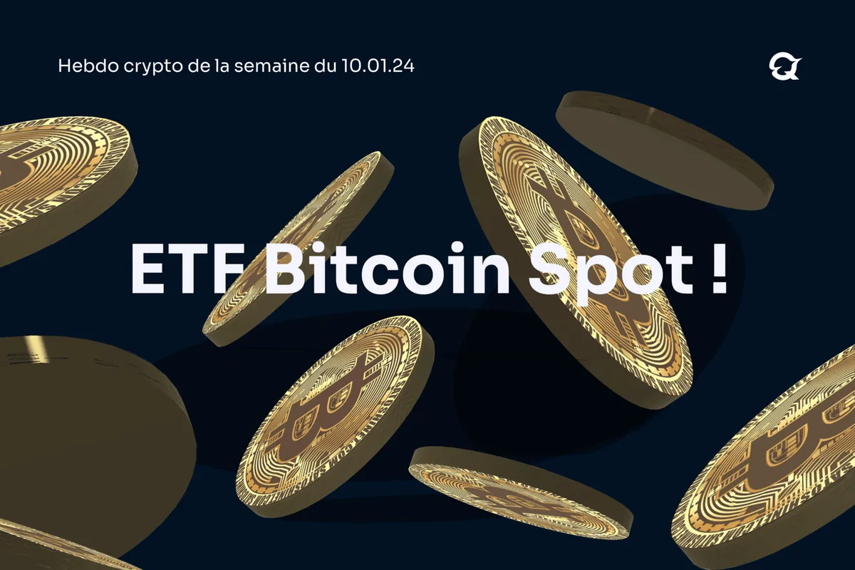 L’Hebdo Crypto de la semaine du 10 janvier