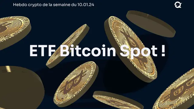 L’Hebdo Crypto de la semaine du 10 janvier