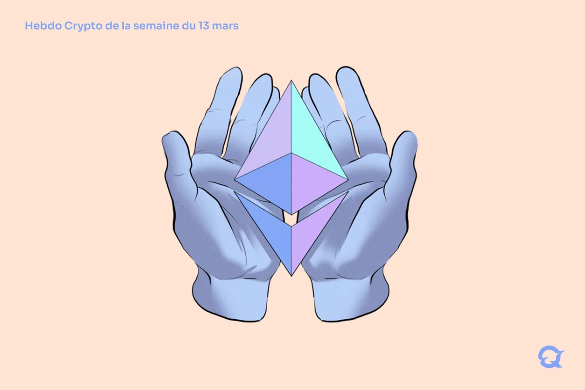 L’Hebdo Crypto de la semaine du 13 mars