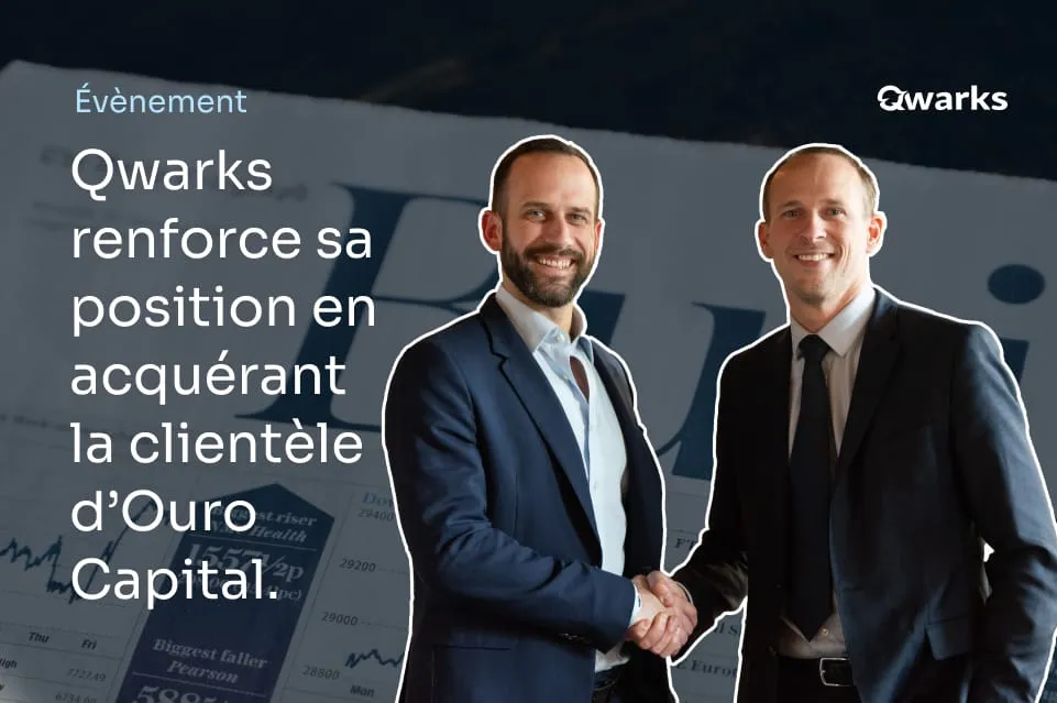 Qwarks renforce sa position en acquérant la clientèle d’Ouro Capital