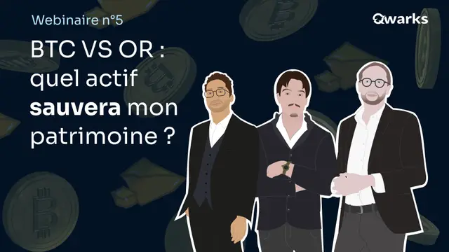 Webinaire Qwarks 5 : Bitcoin VS Or : lequel sauvera votre patrimoine ?